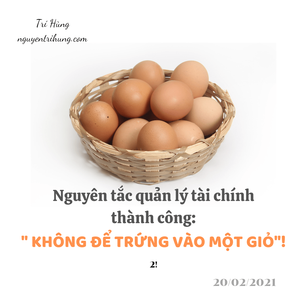 Nguyên tắc quản lý tài chính thành công: “Không để trứng vào một giỏ”!  ♤♤